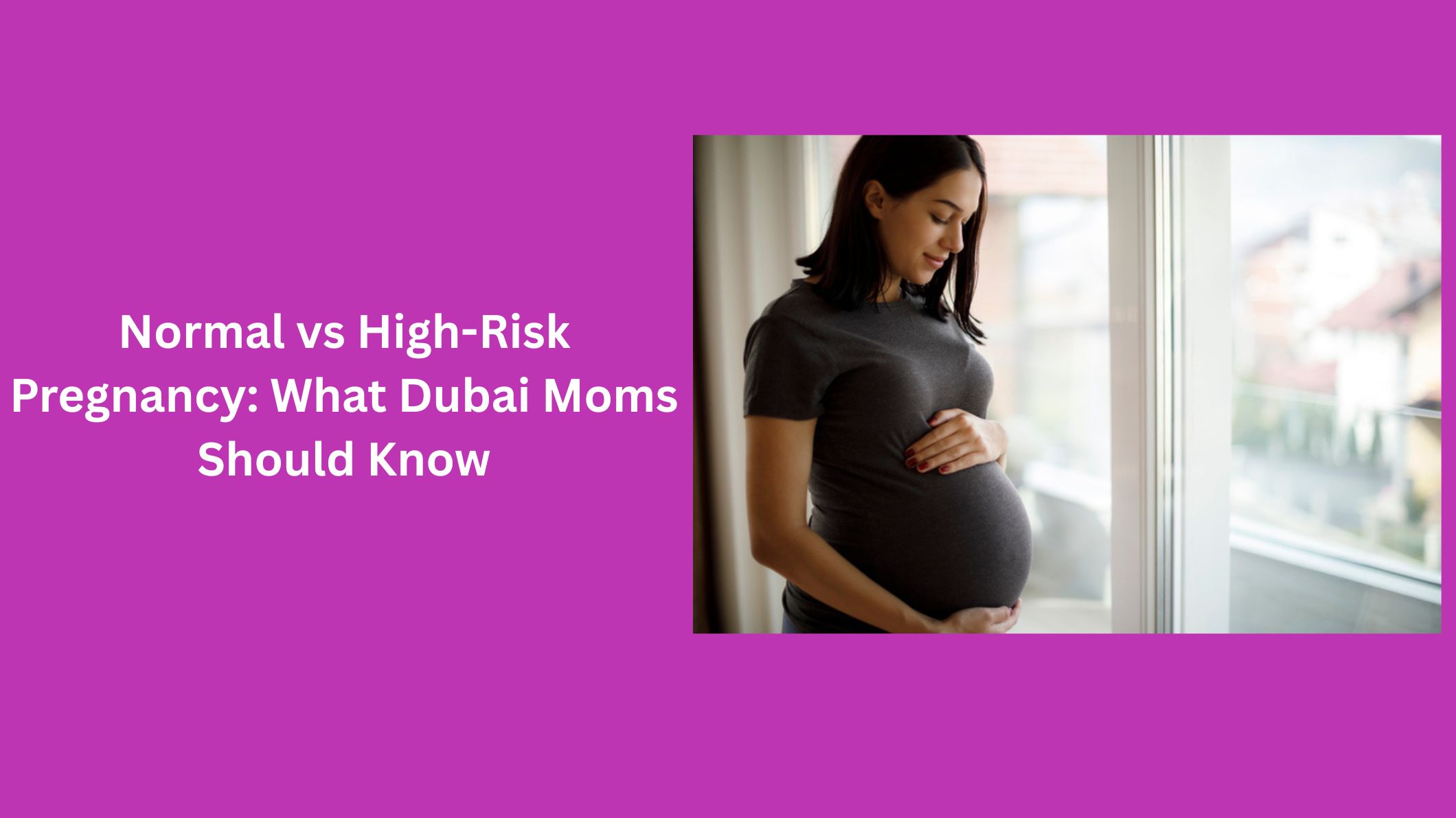 normal-vs-high-risk-pregnancy-what-dubai-moms-should-know