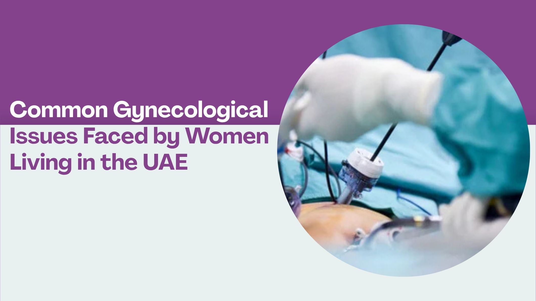 common-gynecological-issues-faced-by-women-living-in-the-uae