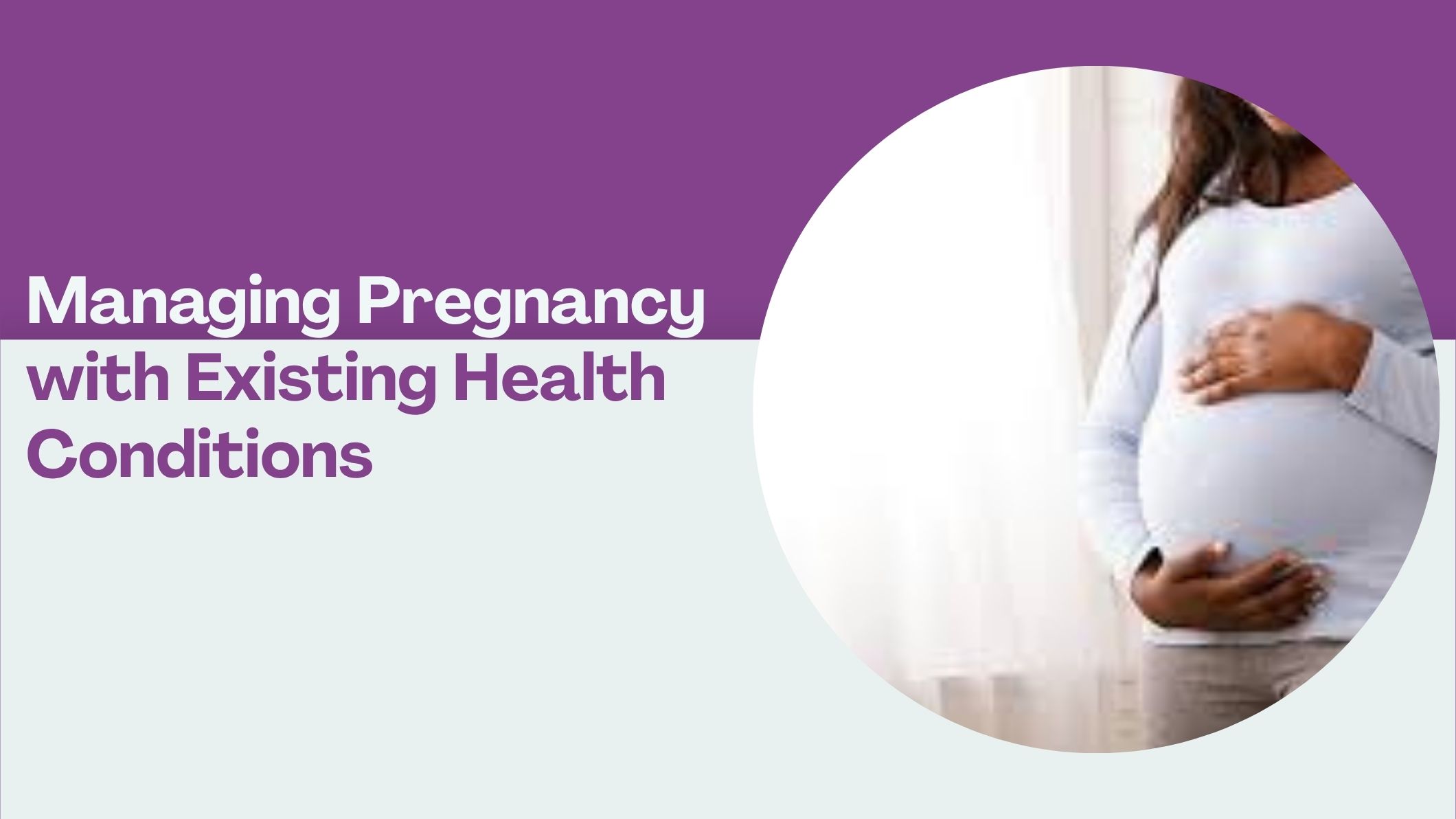managing-pregnancy-with-existing-health-conditions