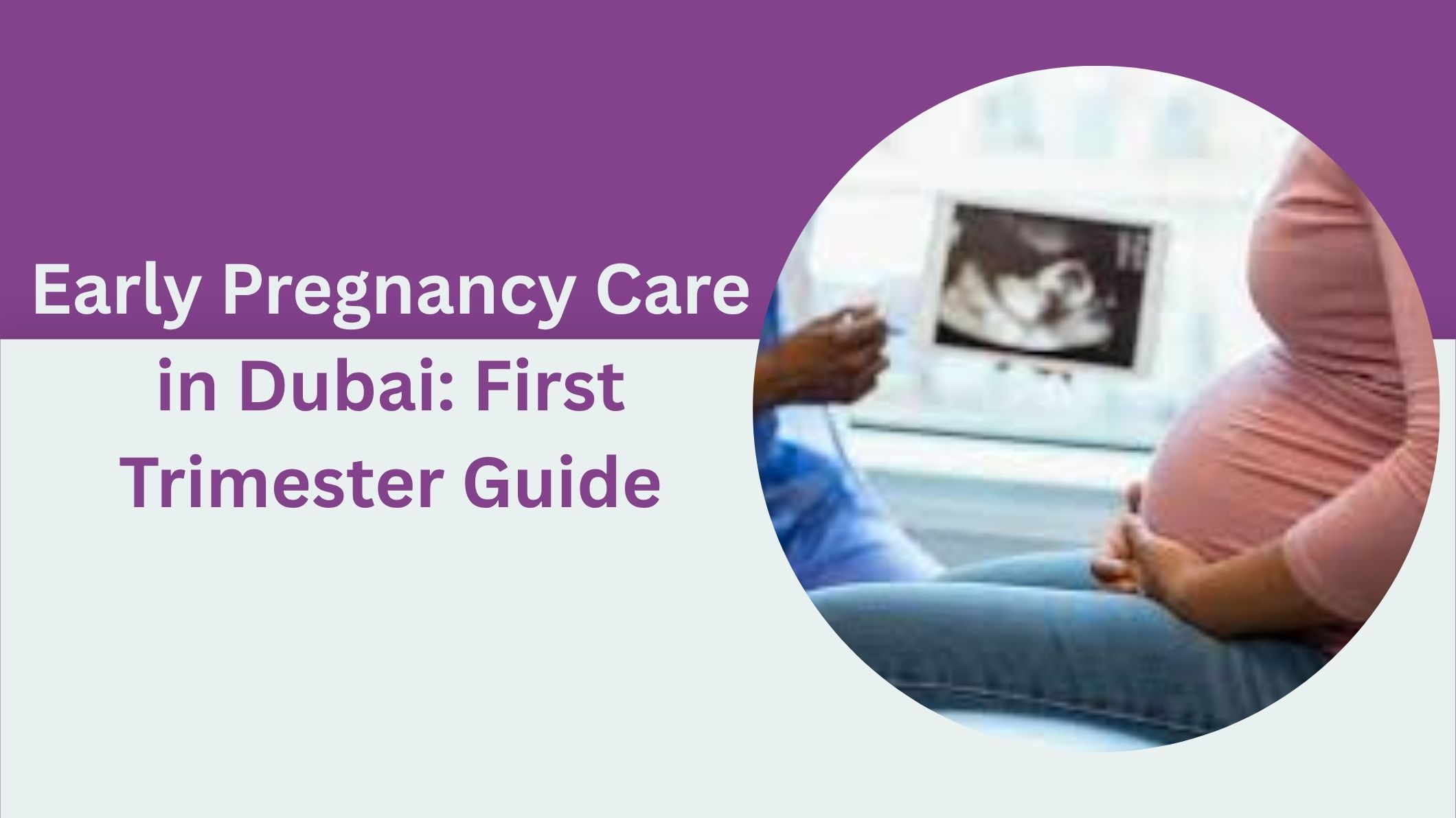 early-pregnancy-care-in-dubai-first-trimester-guide