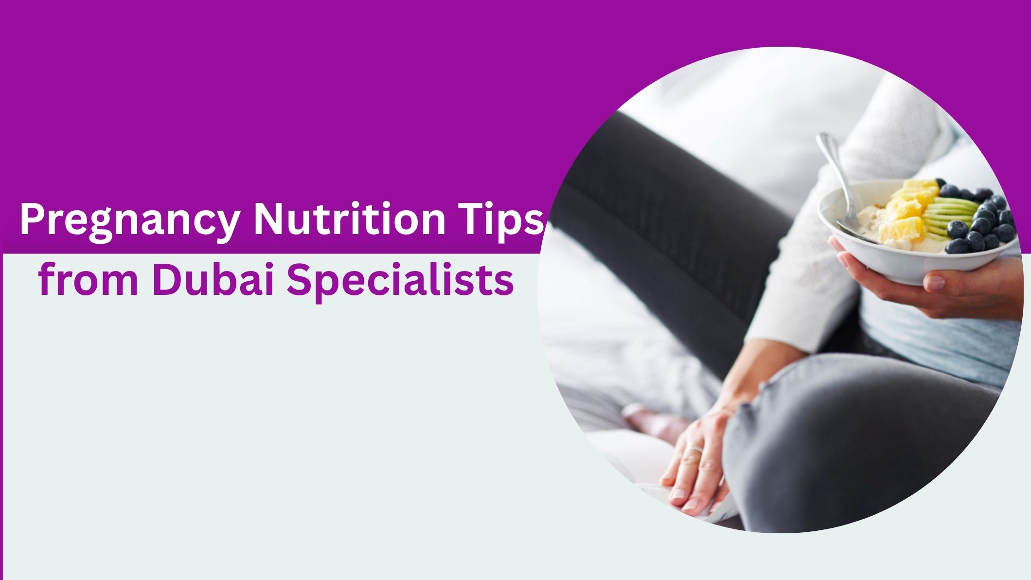 pregnancy-nutrition-tips-from-dubai-specialists