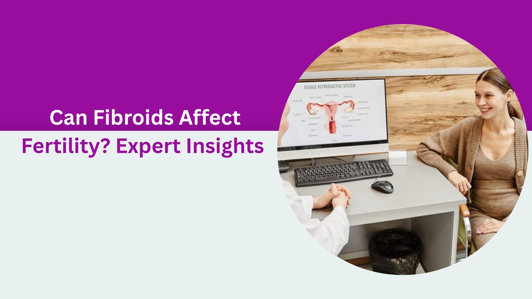 can-fibroids-affect-fertility-expert-insights