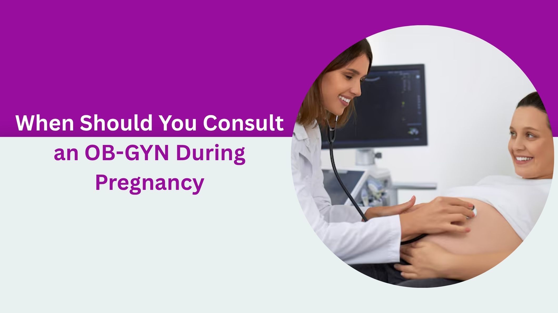 when-should-you-consult-an-ob-gyn-during-pregnant