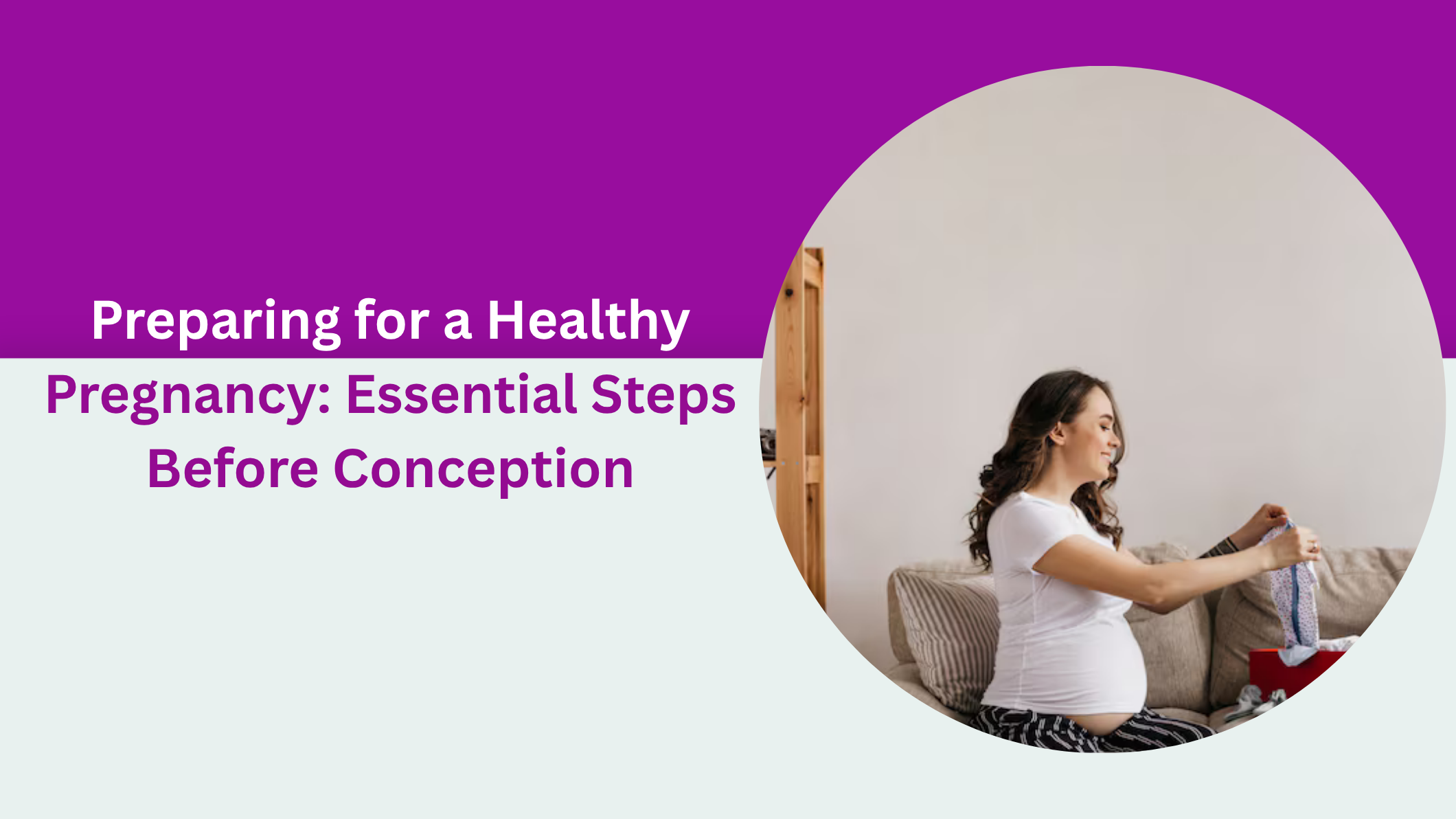 preparing-for-a-healthy-pregnancy-essential-steps-before-conception