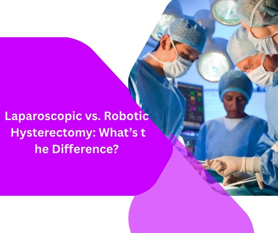 laparoscopic-vs-robotic-hysterectomy-whats-the-difference